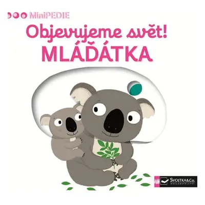 MiniPEDIE Objevujeme svět! Mláďátka - Nathalie Choux