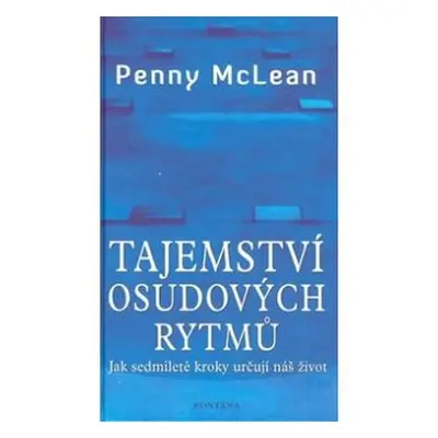 Tajemství osudových rytmů - Jak sedmileté kroky určují náš život - Penny McLean