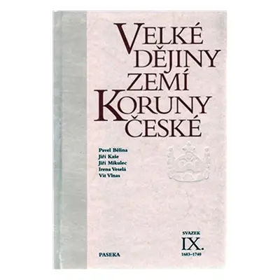 Velké dějiny zemí Koruny české IX. 1683–1740 - Kolektiv autorú