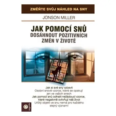 Jak pomoci snů dosáhnout pozitivních změn v životě - Jonson Miller