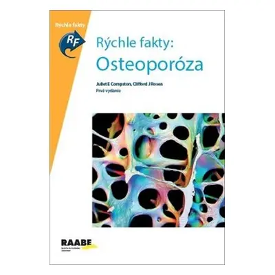 Rýchle fakty: Osteoporóza - Juliet Compston; Clifford Rosen