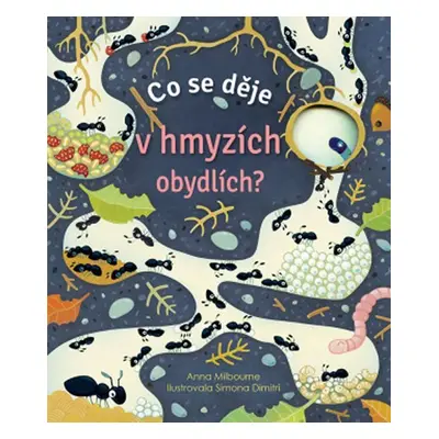 Co se děje v hmyzích obydlích? - Anna Milbourneová