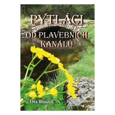 Pytláci od plavebních kanálů, 2. vydání - Ota Bouzek