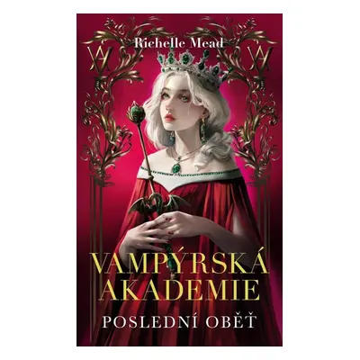 Vampýrská akademie 6 - Poslední oběť - Richelle Mead