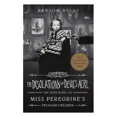 The Desolations of Devil´s Acre : Miss Peregrine´s Peculiar Children, 1. vydání - Ransom Riggs