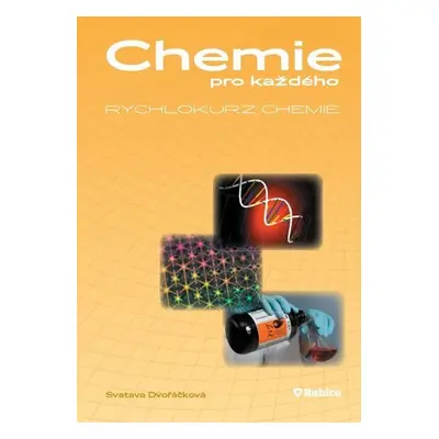 Chemie pro každého – Rychlokurz chemie - Svatava Dvořáčková