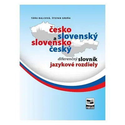 Česko-slovenský a slovensko-český diferenčný slovník - Táňa Balcová