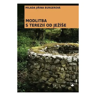 Modlitba s Terezií od Ježíše - Milada Jiřina Burgerová