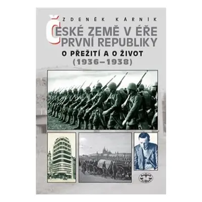 České země v éře první republiky 3 - O přežití a o život (1918-1938) - Zdeněk Kárník