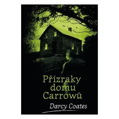 Přízraky domu Carrowů - Darcy Coates