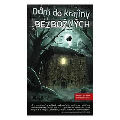 Dům do krajiny bezbožných - Ivo Hury