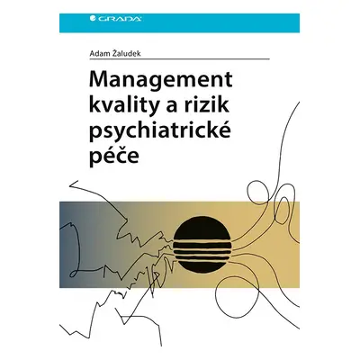 Management kvality a rizik psychiatrické péče - Adam Žaludek