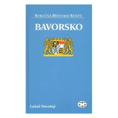 Bavorsko - Stručná historie stát - Lukáš Novotný