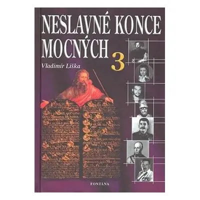 Neslavné konce mocných 3 - Vladimír Liška