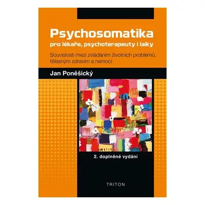 Psychosomatika pro lékaře, psychoterapeuty i laiky - Jan Poněšický