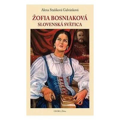 Žofia Bosniaková - Alena Stašíková Galvánková