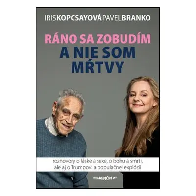 Ráno sa zobudím a nie som mŕtvy - Iris Kopcsay