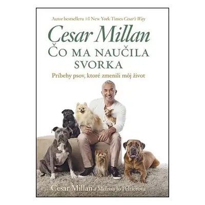 Čo ma naučila svorka - Cesar Millan; Melisa Jo Peltier