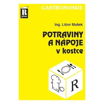 Potraviny a nápoje v kostce, 2. vydání - Libor Mašek