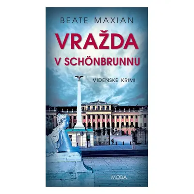 Vražda v Schönbrunnu - Vídeňské krimi - Beate Maxian