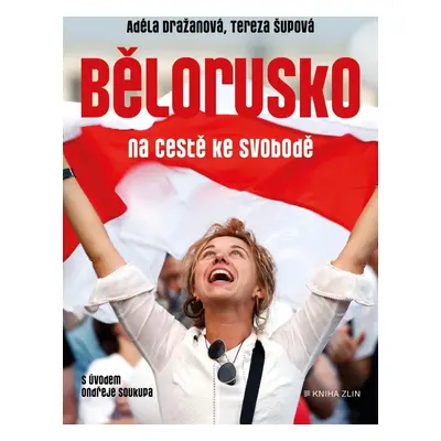 Bělorusko na cestě ke svobodě - Adéla Dražanová