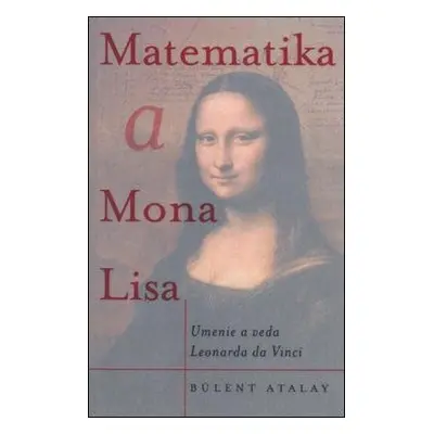 Matematika a Mona Lisa - Bülent Atalay