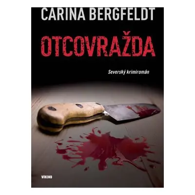 Otcovražda - Severský krimiromán - Carina Bergfeldt