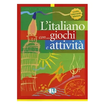 L´italiano con... giochi e attivitá: Livello intermedio - Federica Colombo