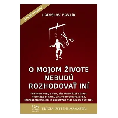 O mojom živote nebudú rozhodovať iní - Ladislav Pavlík