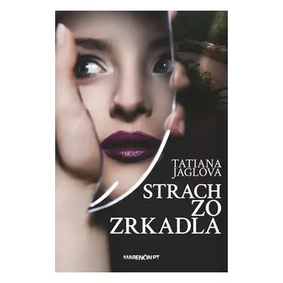 Strach zo zrkadla - Tatiana Jaglová