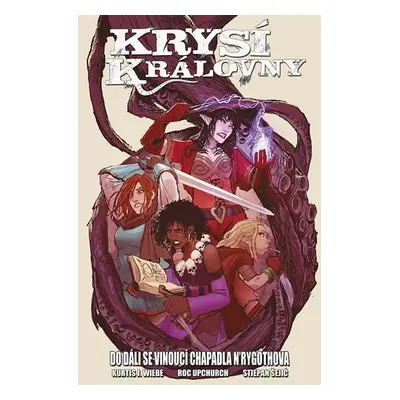 Krysí královny 2 - Do dáli se vinoucí chapadla N´Rygothova - Kurtis J. Wiebe