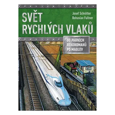 Svět rychlých vlaků - Bohuslav Fultner