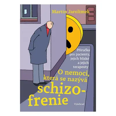 O nemoci, která se nazývá schizofrenie - Martin Jarolímek