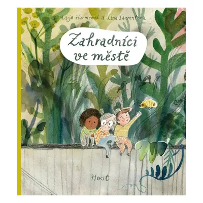 Zahradníci ve městě - Maija Hurmeová