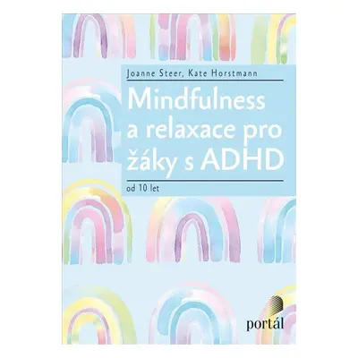 Mindfulness a relaxace pro žáky s ADHD od 10 let - Joanne Steer