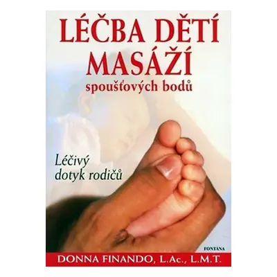 Léčba dětí masáží spoušťových bodů - Donna Finando