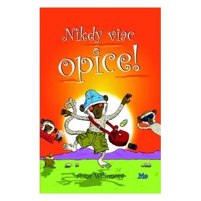 Nikdy viac opice! - Anna Wilson