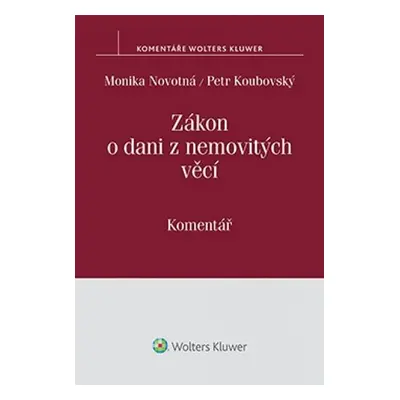 Zákon o dani z nemovitých věcí - Komentář, 1. vydání - Petr Koubovský