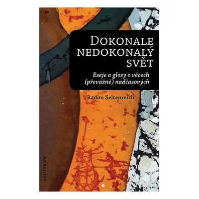 Dokonale nedokonalý svět - Radim Seltenreich