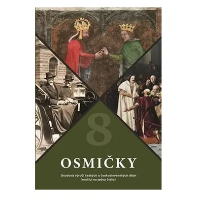 Osmičky - Osudová výročí českých a československých dějin končící na jednu číslici - Kolektiv au