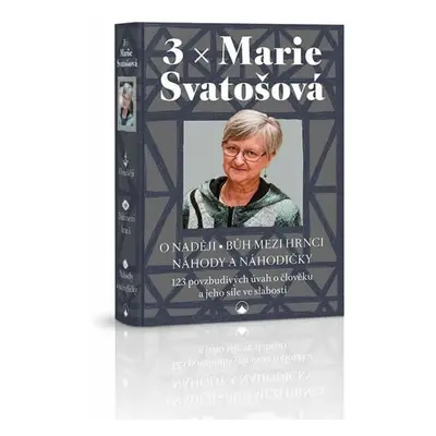 3x Marie Svatošová (O naději, Bůh mezi hrnci, Náhody a náhodičky) - Marie Svatošová