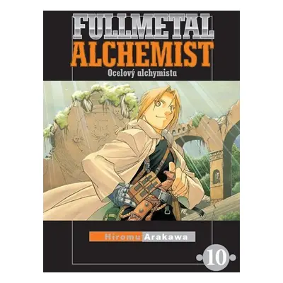 Fullmetal Alchemist - Ocelový alchymista 10 - Hiromu Arakawa