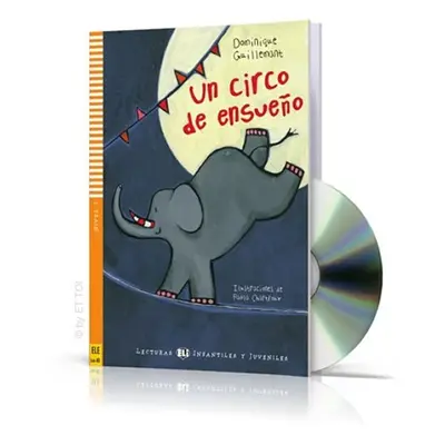 Lecturas ELI Infantiles y Juveniles 1/A1: Un circo de ensueňo + Downloadable Multimedia - Domini