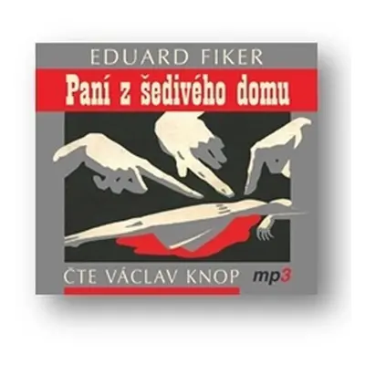 Paní z šedivého domu - CDmp3 (Čte Václav Knop) - Eduard Fiker