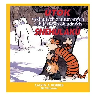 Calvin a Hobbes 7 - Útok vyšinutých zmutovaných zabijáckých obludných sněhuláků - Bill Watterson