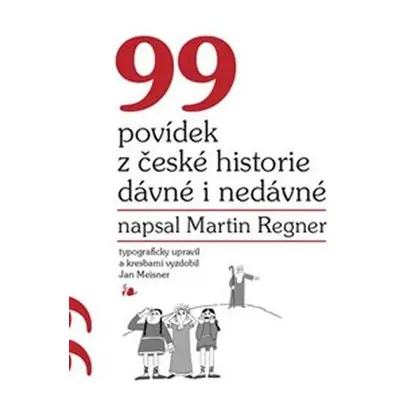 99 povídek z české historie dávné i nedávné - Martin Regner