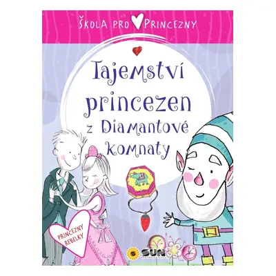 Škola pro princezny - Tajemství princezen z diamantové komnaty - Mojmír Král