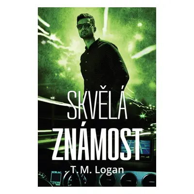 Skvělá známost - T. M. Logan