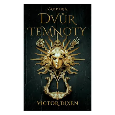 Vampyria 1 - Dvůr temnoty - Victor Dixen