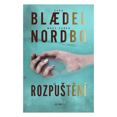 Rozpuštění - Sara Blaedelová